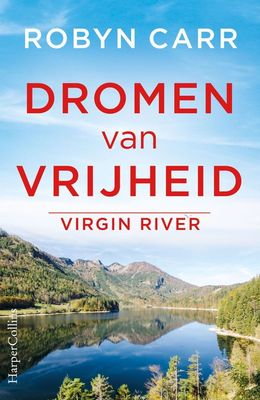 Dromen van vrijheid - Robyn Carr - ebook