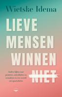 Lieve mensen winnen niet - Wietske Idema - ebook