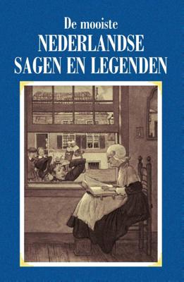 De mooiste Nederlandse sagen en legenden (Paperback)