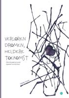 Verloren dromen, heldere toekomst (Paperback)