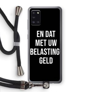 Belastinggeld - Zwart: Samsung Galaxy A31 Transparant Hoesje met koord