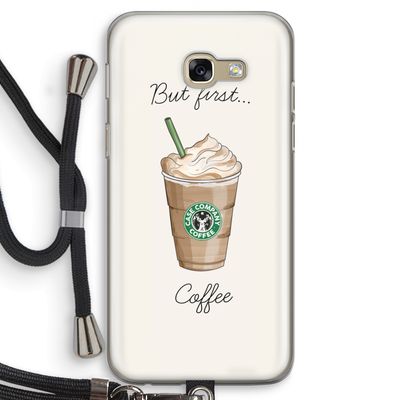But first coffee: Samsung Galaxy A5 (2017) Transparant Hoesje met koord