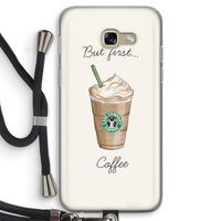But first coffee: Samsung Galaxy A5 (2017) Transparant Hoesje met koord