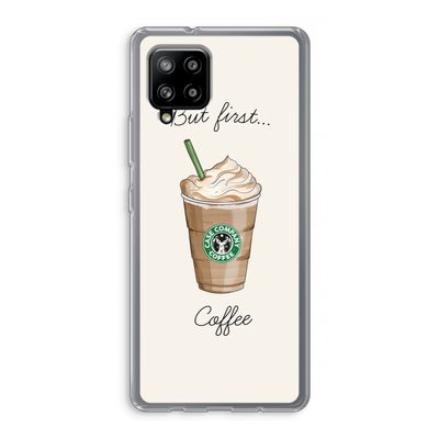 But first coffee: Samsung Galaxy A42 5G Transparant Hoesje