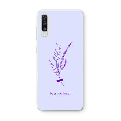 Be a wildflower: Samsung Galaxy A70 Transparant Hoesje