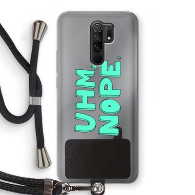 UHM, NOPE.: Xiaomi Redmi 9 Transparant Hoesje met koord