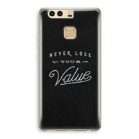 Never lose your value: Huawei P9 Transparant Hoesje