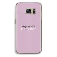 gij moogt er zijn: Samsung Galaxy S7 Transparant Hoesje