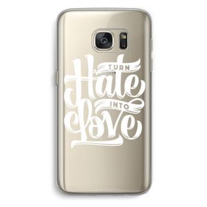 Turn hate into love: Samsung Galaxy S7 Transparant Hoesje