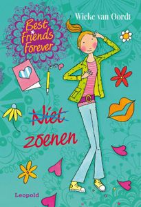 Best Friends Forever * Niet zoenen - Wieke van Oordt - ebook