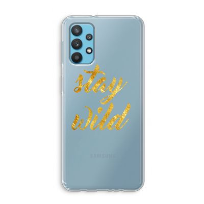 Stay wild: Samsung Galaxy A32 4G Transparant Hoesje