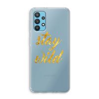 Stay wild: Samsung Galaxy A32 4G Transparant Hoesje