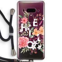Hello in flowers: HTC U12+ Transparant Hoesje met koord