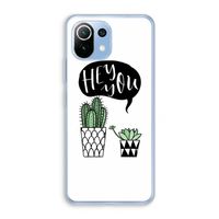 Hey you cactus: Xiaomi Mi 11 Lite Transparant Hoesje