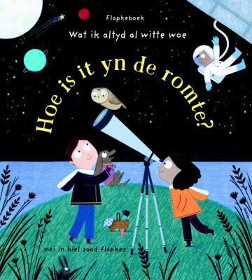 Hoe is it yn de romte? (Hardback)