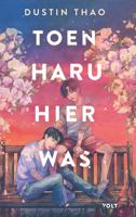 Toen Haru hier was - Dustin Thao - ebook