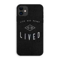 To be lived: iPhone 11 Tough Case