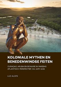Koloniale mythen en Benedenwindse feiten (Hardback)