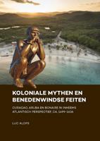 Koloniale mythen en Benedenwindse feiten (Hardback)