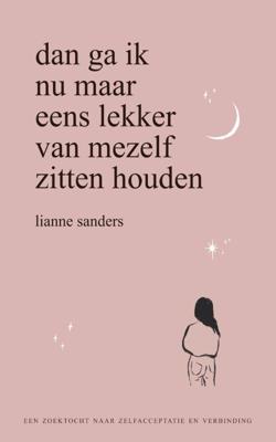 Dan ga ik nu maar eens lekker van mezelf zitten houden - Spiritualiteit - Spiritueelboek.nl