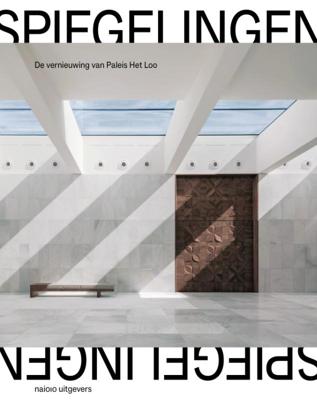 De vernieuwing van Paleis Het Loo (Hardback)