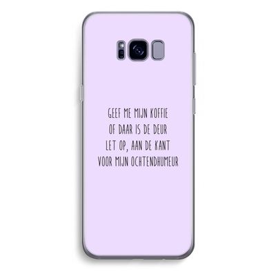 Ochtendhumeur: Samsung Galaxy S8 Plus Transparant Hoesje