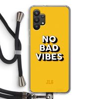 No Bad Vibes: Samsung Galaxy A32 5G Transparant Hoesje met koord No Bad Vibes: Samsung Galaxy A32 5G Transparant Hoesje met koord