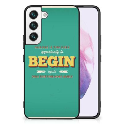 Samsung Galaxy S22 | Telefoon Hoesje | met tekst Quote Begin