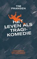 Het leven als tragikomedie (Paperback)