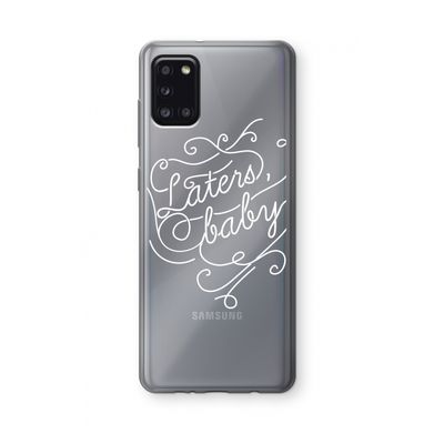 Laters, baby: Samsung Galaxy A31 Transparant Hoesje