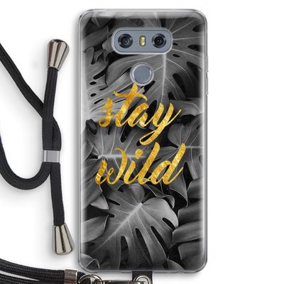 Stay wild: LG G6 Transparant Hoesje met koord