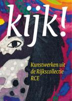Kijk! Kunstwerken uit de Rijkscollectie RCE (Paperback)
