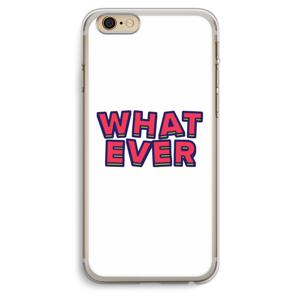 Whatever: iPhone 6 Plus / 6S Plus Transparant Hoesje