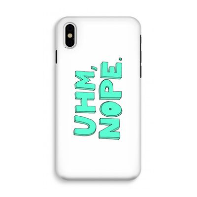 UHM, NOPE.: iPhone X Tough Case