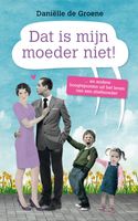Dat is mijn moeder niet - Danielle de Groene - eBook (9789044970463) - thumbnail
