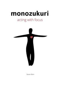 Monozukuri acting with focus - Steven Blom - ebook