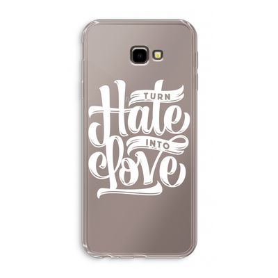 Turn hate into love: Samsung Galaxy J4 Plus Transparant Hoesje
