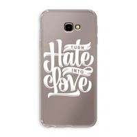 Turn hate into love: Samsung Galaxy J4 Plus Transparant Hoesje