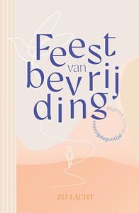 Feest van bevrijding - Zij Lacht - ebook