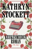 Een keukenmeidenroman (The Help) - Kathryn Stockett - ebook