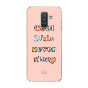 Cool Kids Never Sleep: Samsung Galaxy A6 Plus (2018) Transparant Hoesje