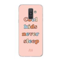 Cool Kids Never Sleep: Samsung Galaxy A6 Plus (2018) Transparant Hoesje