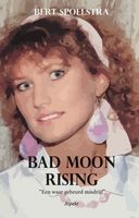 Bad Moon Rising - Bert Spoelstra - ebook