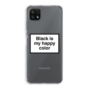 Black is my happy color: Samsung Galaxy A22 5G Transparant Hoesje