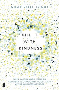 Kill it with kindness - Shahroo Izadi - ebook