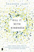 Kill it with kindness - Shahroo Izadi - ebook