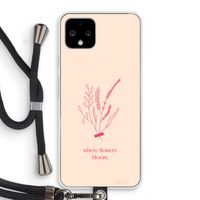 Where flowers bloom: Pixel 4 Transparant Hoesje met koord