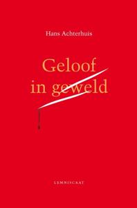 Geloof in geweld (Hardback)