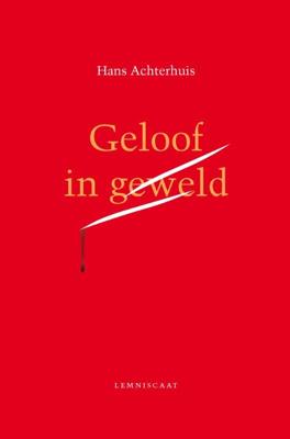 Geloof in geweld (Hardback)