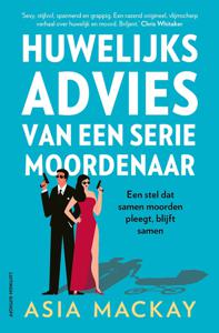 Huwelijksadvies van een seriemoordenaar - Asia Mackay - ebook